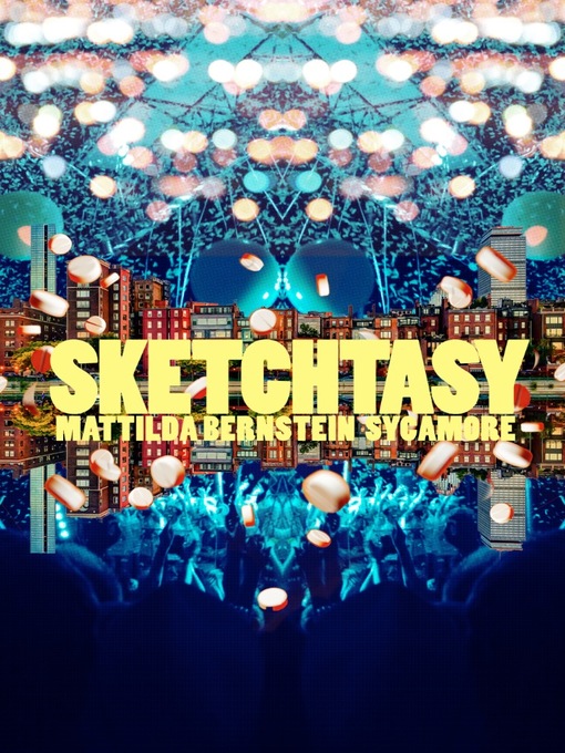 Title details for Sketchtasy by Mattilda Bernstein Sycamore - Available